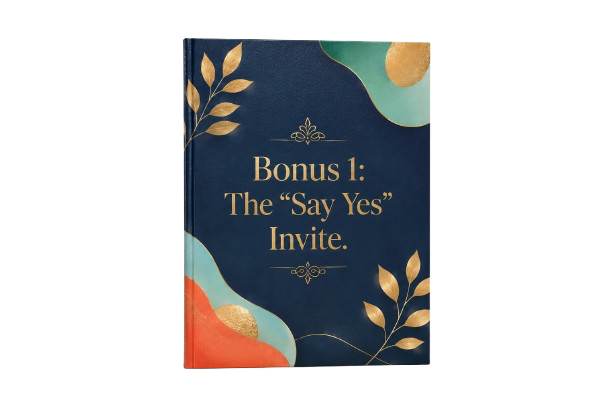 Bonus #1: The "Say Yes" Invite